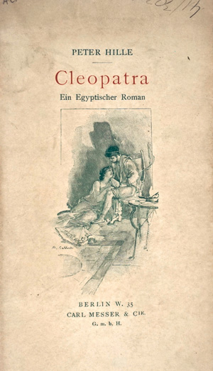 Los 3148 - Hille, Peter - Cleopatra. Ein Egyptischer Roman. Berlin, C. Messer, 1902 - 0 - thumb