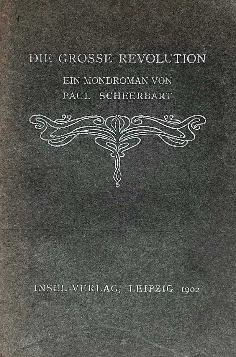 Lot 3330, Auction  125, Scheerbart, Paul, Die grosse Revolution. Leipzig, Insel, 1902