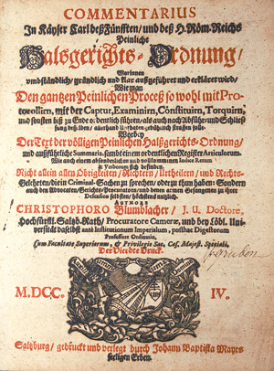 Lot 491, Auction  126, Blumblacher, Christoph, Commentarius in Kayser Carl deß Fünfften Halsgerichts-Ordnung