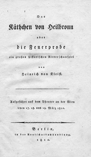 Kleist, Heinrich von, Das Käthchen von Heilbronn. Berlin, Realschulbuchhandlung, 1810. - Erste Ausgabe