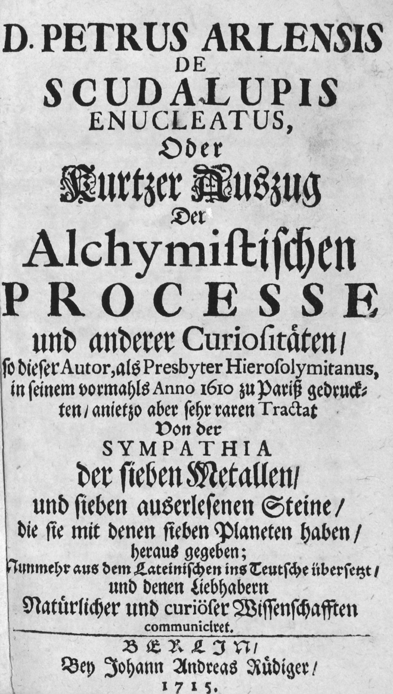 Lot 468, Auction  126, Arlensis de Scudalupis, Petrus, Enucleatus, oder Kurtzer Auszug der alchymistischen Processe und anderer Curiositäten. Berlin, Johann Andreas Rüdiger, 1715