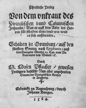 Lot 1177, Auction  127, Pflacher, Moses, Christliche Predig von dem unkraut des Zwinglischen unnd Caluinischen Irrthumbs